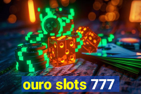 ouro slots 777