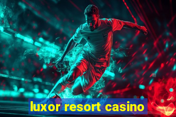 luxor resort casino