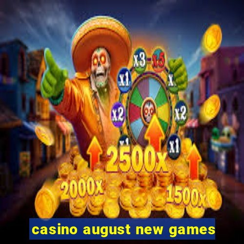 casino august new games