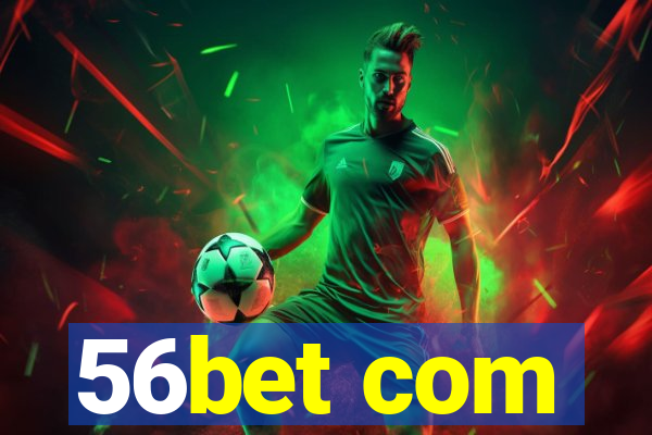 56bet com