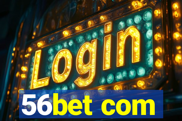 56bet com