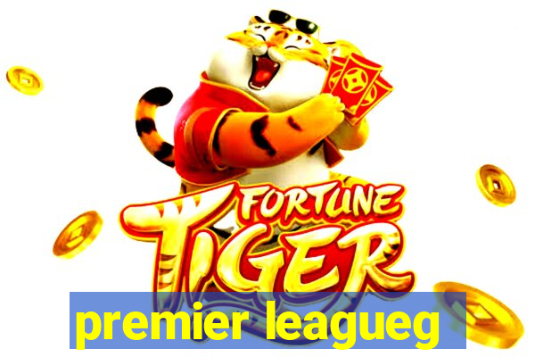 premier leagueg