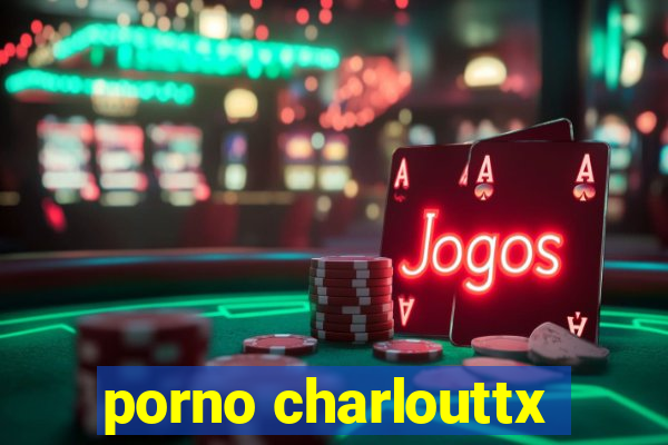 porno charlouttx