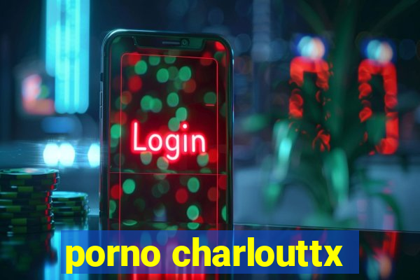 porno charlouttx