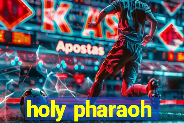 holy pharaoh