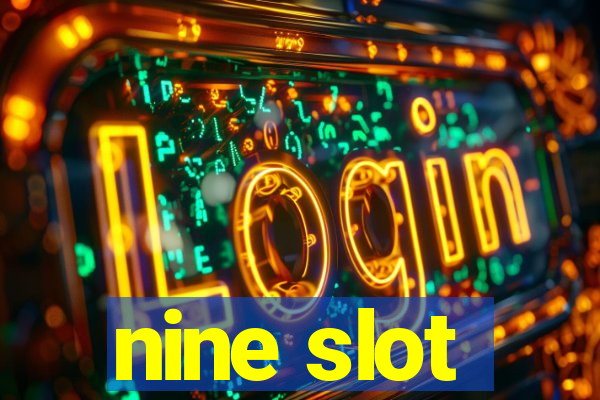 nine slot