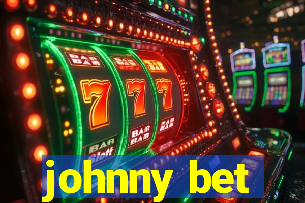 johnny bet