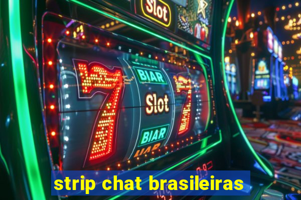 strip chat brasileiras