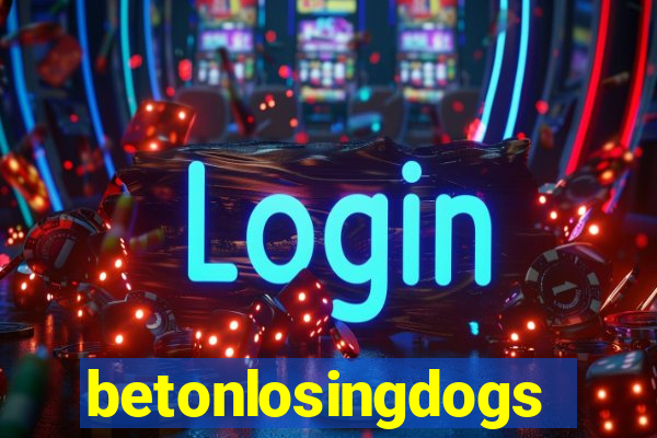 betonlosingdogs