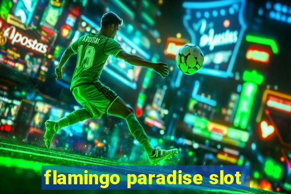 flamingo paradise slot