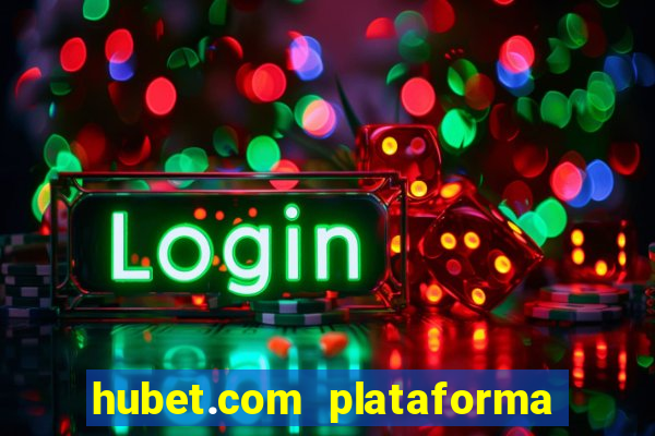 hubet.com plataforma de jogos