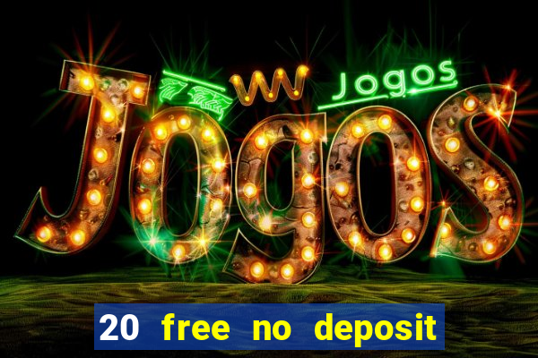 20 free no deposit casino uk 2018