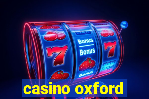 casino oxford