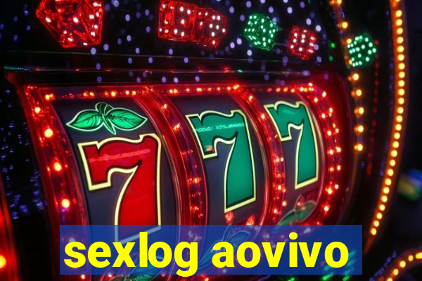 sexlog aovivo