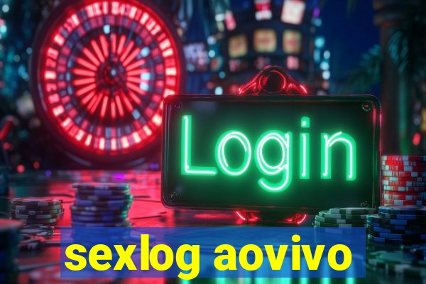 sexlog aovivo