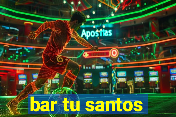 bar tu santos