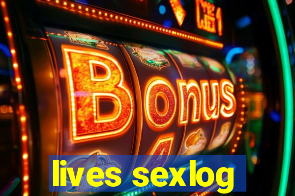 lives sexlog