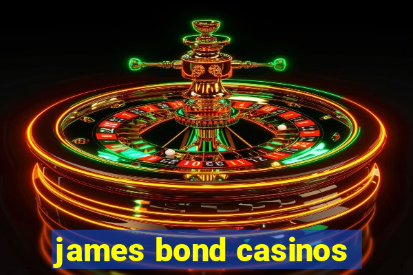 james bond casinos