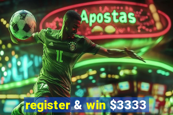 register & win $3333