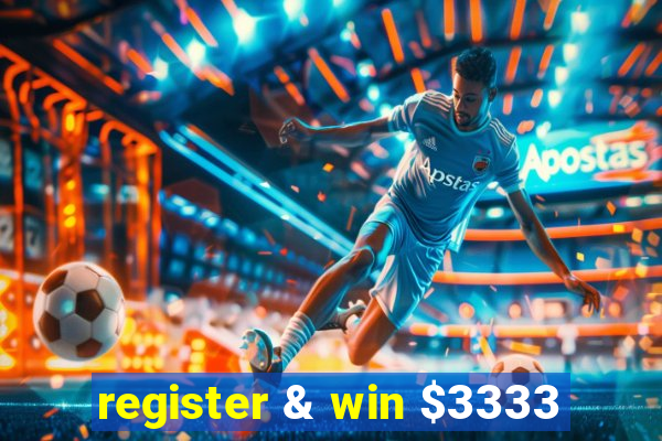 register & win $3333