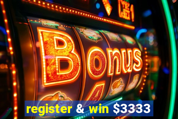 register & win $3333