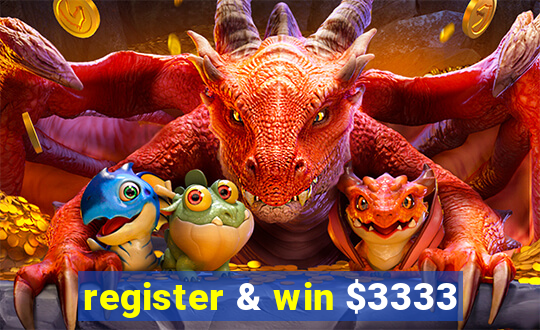 register & win $3333