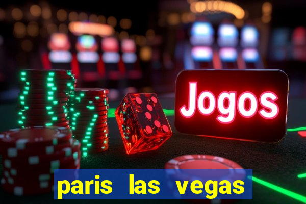 paris las vegas hotel casino