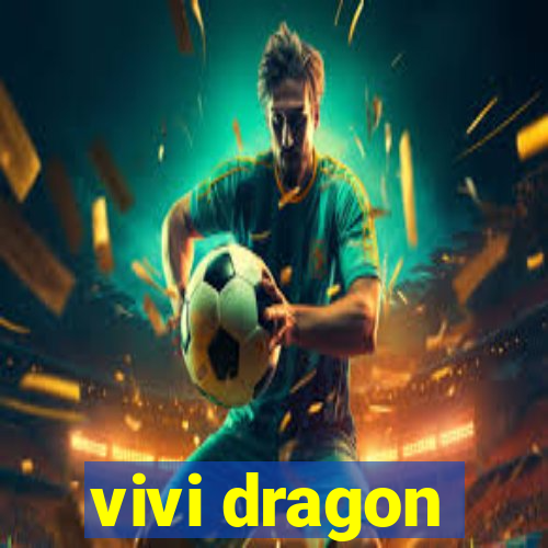 vivi dragon