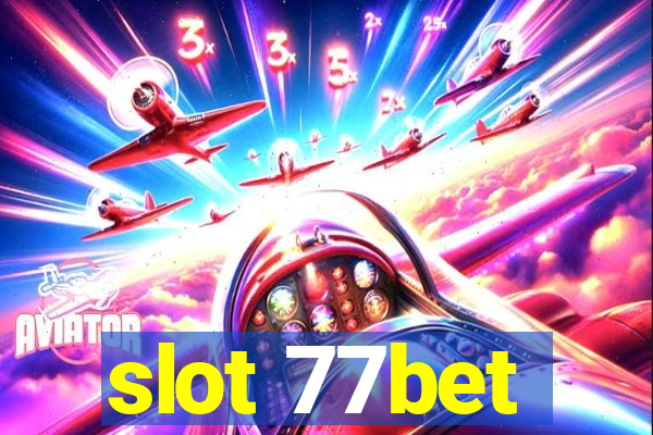 slot 77bet