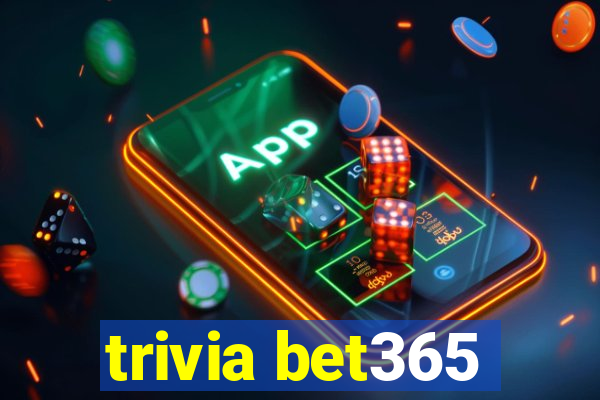 trivia bet365