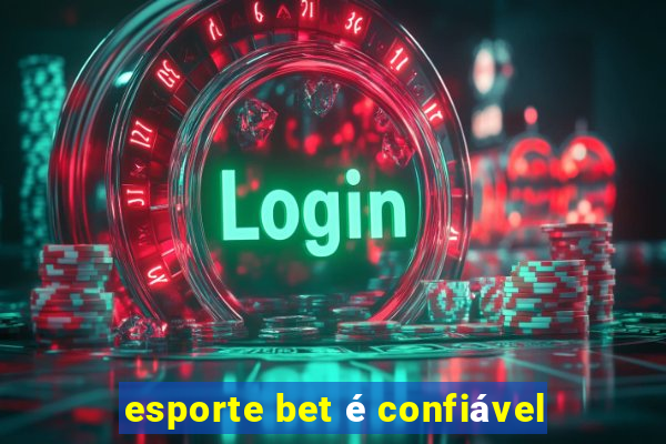 esporte bet é confiável