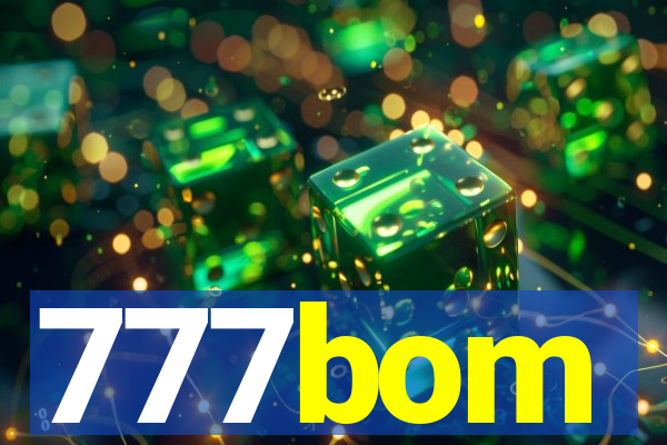 777bom