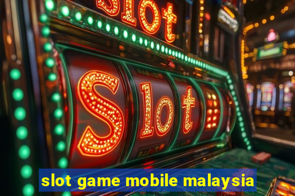 slot game mobile malaysia