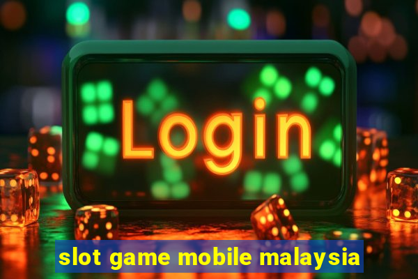 slot game mobile malaysia