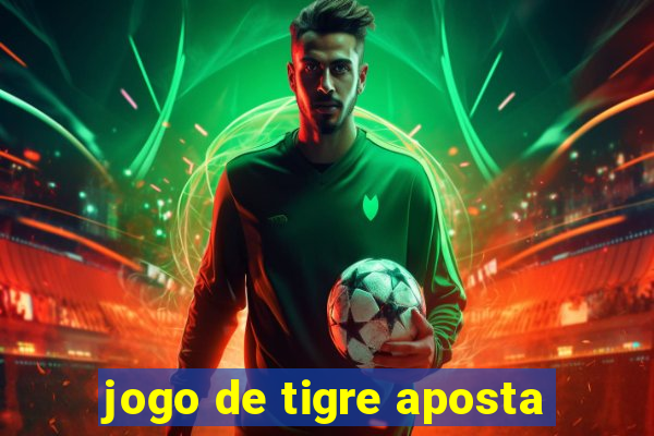 jogo de tigre aposta