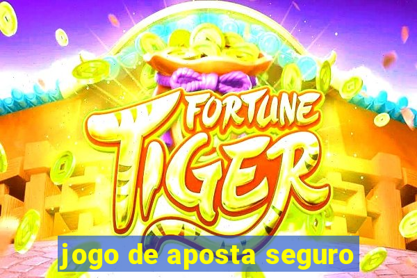 jogo de aposta seguro