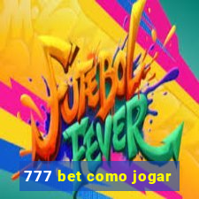 777 bet como jogar