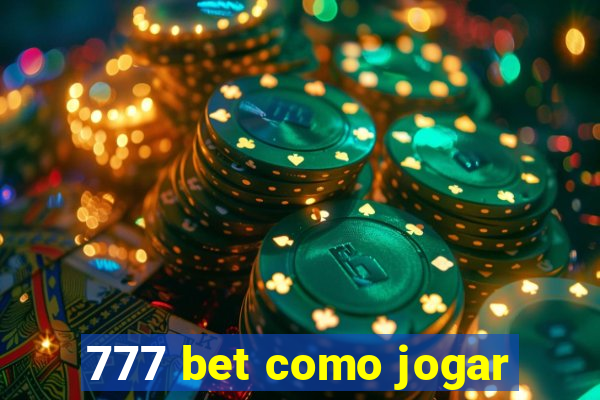 777 bet como jogar