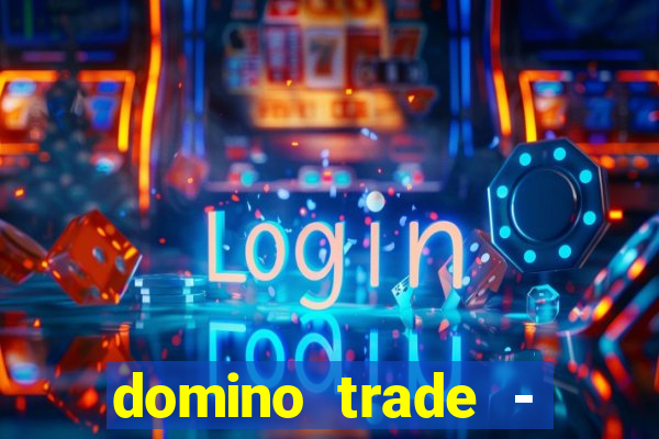 domino trade - lucro online