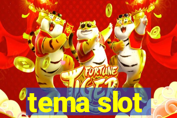 tema slot