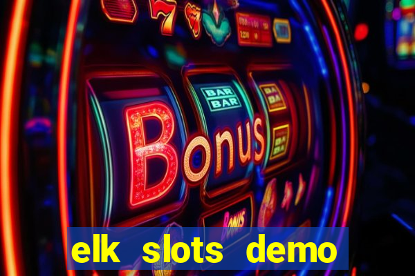 elk slots demo bonus buy