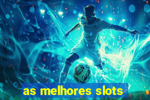 as melhores slots