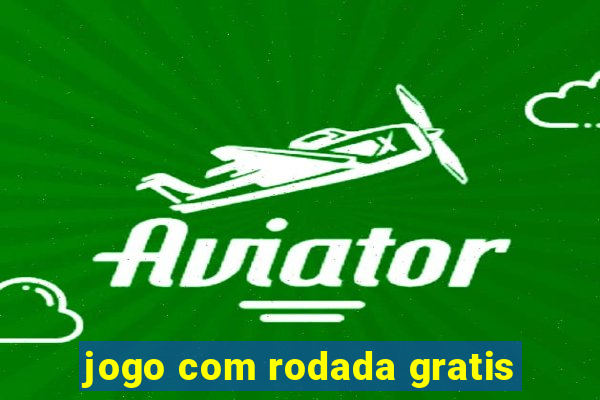 jogo com rodada gratis