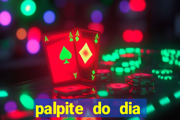 palpite do dia para hoje