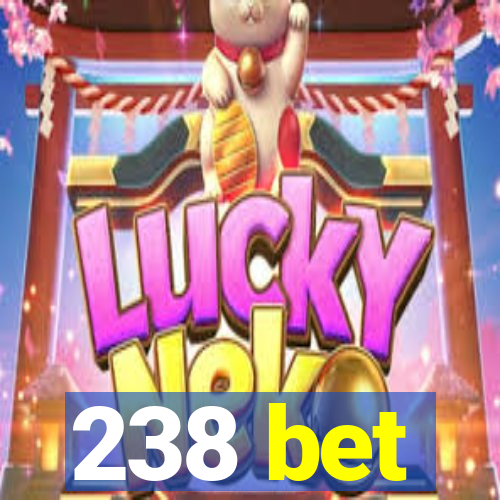 238 bet