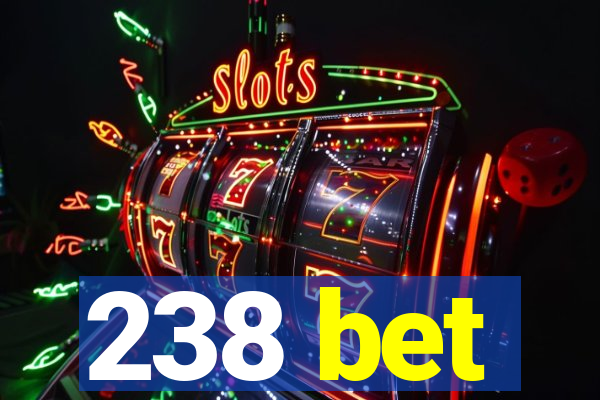 238 bet