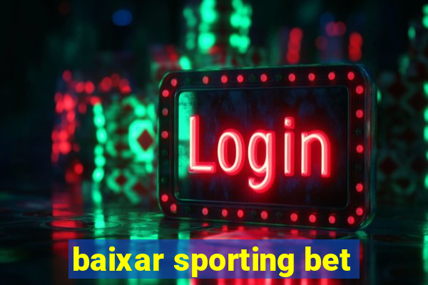 baixar sporting bet