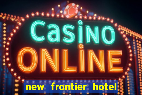 new frontier hotel and casino las vegas