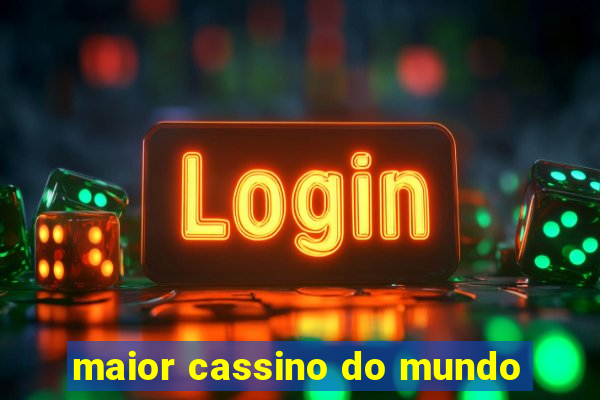 maior cassino do mundo