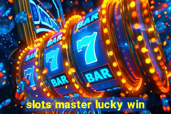 slots master lucky win